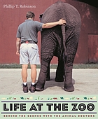 Life at the zoo : behind the scenes with the animal doctors