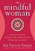 The mindful woman : gentle practices for restoring... by  Sue Patton Thoele 