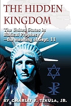 The Hidden Kingdom: the United States in Biblical prophecy : the meaning of Sept. 11, with original text field in the US Copyright Office Feb. 22. 1999