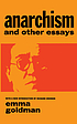 Anarchism : and other essays by  Emma Goldman 
