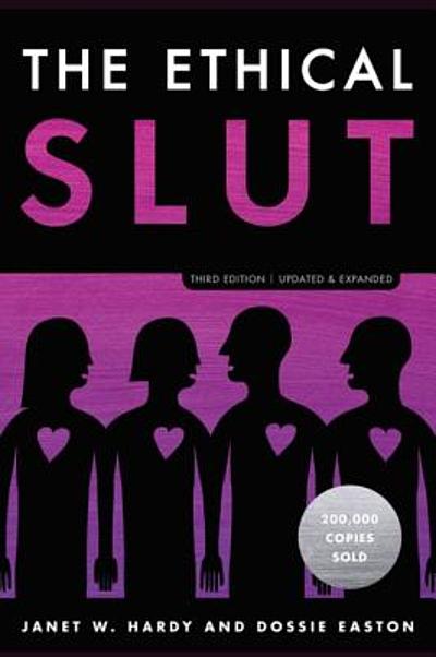 The Ethical Slut: A Practical Guide to Polyamory, Open Relationships, and Other Freedoms in Sex and Love view 4