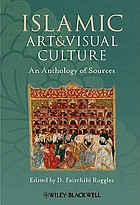 Islamic Art and Visual Culture : an Anthology of Sources