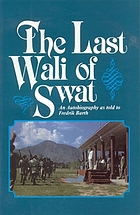The last wali of Swat : an autobiography as told to Fredrik Barth