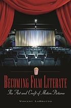 Becoming film literate : the art and craft of motion pictures
