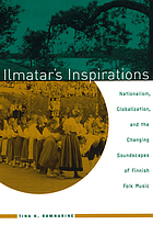 Ilmator's inspiration : nationalism, globalization, and the changing soundscapes of Finnish music