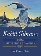 Kahlil Gibran's Little Book of Wisdom.