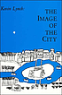 The image of the city by  Kevin Lynch 