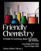 Friendly chemistry : a guide to learning basic chemistry