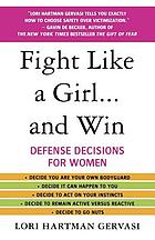 Fight like a girl ... and win : defense decisions for women