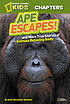 Ape escapes! : and more true stories of animals... by Aline Alexander Newman