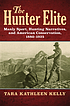 The hunter elite : manly sport, hunting narratives,... by  Tara Kathleen Kelly 