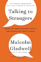 Talking To Strangers What We Should Know About The People We Don T Know Book 19 Worldcat Org Talking To Strangers What We Should Know About The People We Don T Know Book 19 Worldcat Org