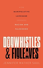 Front cover image for Dogwhistles and figleaves : how manipulative language spreads racism and falsehood