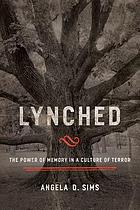 Lynched : the power of memory in a culture of terror