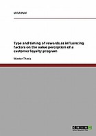 Type and timing of rewards as influencing factors on the value perception of a customer loyalty program