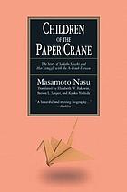 Children Of The Paper Crane The Story Of Sadako Sasaki And Her Struggle With The A Bomb Disease Book 1991 Worldcat Org