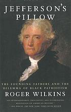 Jefferson's pillow : the founding fathers and the dilemma of Black patriotism