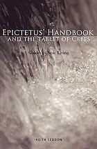 Epictetus' handbook and the Tablet of Cebes : guides to stoic living