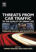 Threats from car traffic to the quality of urban life : problems, causes, and solutions