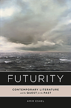 Futurity : contemporary literature and the quest for the past