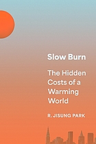 Slow burn: : the hidden costs of a warming world