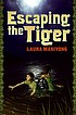 Escaping the tiger by  Laura Manivong 