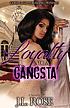Loyalty to a gangsta by  J  L Rose 