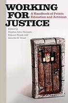 Working for justice : a handbook of prison education and activism