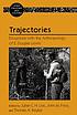 Trajectories : excursions with the anthropology... by Julian C  H Lee