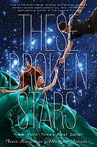These broken stars : Starbound trilogy bk. 1