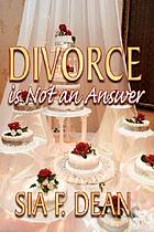 Divorce is not an answer