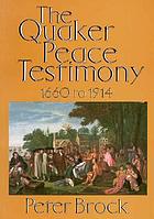 The Quaker peace testimony 1660 to 1914