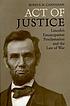 Act of justice : Lincoln's Emancipation Proclamation... by  Burrus M Carnahan 