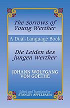 The sorrows of young Werther = Die Leiden des jungen Werther