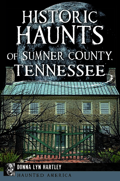 Historic haunts of Sumner County, Tennessee