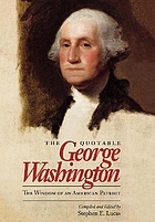 The quotable George Washington : the wisdom of an American patriot