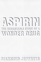 Aspirin : the remarkable story of a wonder drug