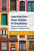 Learning from case studies in chaplaincy : towards practice based evidence & professionalism
