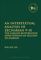 An intertexual analysis of Zechariah 9-10 : the earlier restoration expectations of second Zechariah
