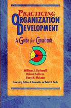 Practicing organization development : a guide for consultants