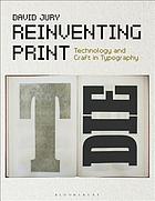 Reinventing print : technology and craft in typography