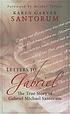 Letters to Gabriel : the true story of Gabriel... by  Karen Garver Santorum 