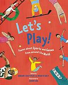 Let's play! : poems about sports and games from around the world