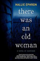 There was an old woman : a novel of suspense
