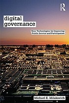 Digital governance : new technologies for improving public service and participation