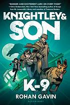 Knightley & son : K-9