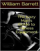 Lazy Man's Guide to Fitness Equipment