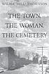 TOWN, THE WOMAN, THE CEMETERY.