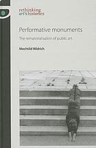 Performative monuments : the rematerialisation of public art