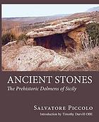 Ancient stones : the prehistoric dolmens of Sicily